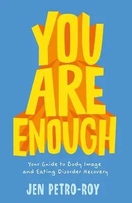 Jesteś wystarczający: Twój przewodnik po obrazie ciała i odzyskiwaniu zaburzeń odżywiania - You Are Enough: Your Guide to Body Image and Eating Disorder Recovery