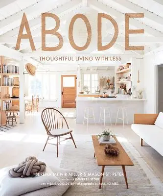 Abode: Przemyślane życie za mniej - Abode: Thoughtful Living with Less