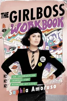 Girlboss Workbook: Interaktywny dziennik zwycięstwa w życiu - The Girlboss Workbook: An Interactive Journal for Winning at Life