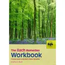 The Bach Remedies Workbook: Kurs studyjny w leczeniu kwiatami Bacha - The Bach Remedies Workbook: A Study Course in the Bach Flower Remedies