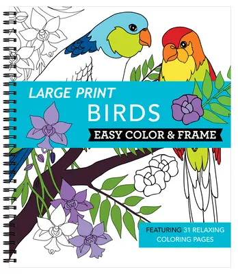 Łatwe kolorowanie i kadrowanie - Ptaki (kolorowanka dla dorosłych) - Large Print Easy Color & Frame - Birds (Adult Coloring Book)