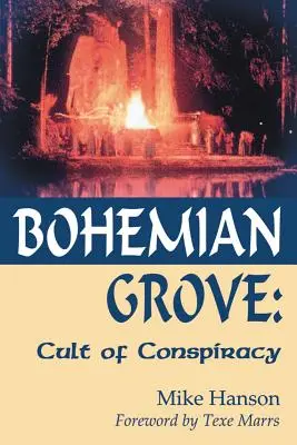 Bohemian Grove:: Kult spisku - Bohemian Grove:: Cult of Conspiracy