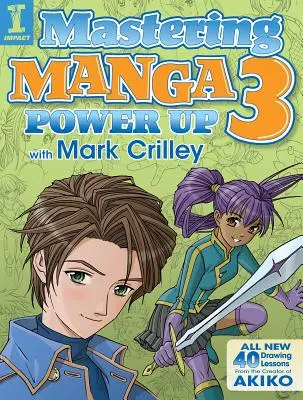 Mastering Manga 3: Power Up z Markiem Crilleyem - Mastering Manga 3: Power Up with Mark Crilley