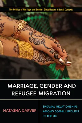 Małżeństwo, płeć i migracja uchodźców: Związki małżonków wśród somalijskich muzułmanów w Wielkiej Brytanii - Marriage, Gender and Refugee Migration: Spousal Relationships Among Somali Muslims in the United Kingdom