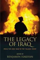 Dziedzictwo Iraku: Od wojny w 2003 r. do „Państwa Islamskiego - The Legacy of Iraq: From the 2003 War to the 'Islamic State'