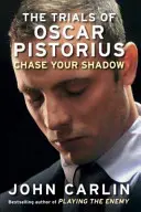 Ścigaj swój cień - Proces Oscara Pistoriusa - Chase Your Shadow - The Trials of Oscar Pistorius