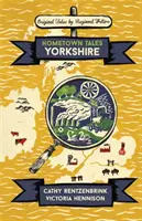 Opowieści z rodzinnego miasta: Yorkshire - Hometown Tales: Yorkshire