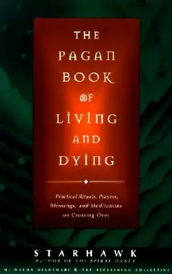 Pogańska księga życia i umierania: T/K - The Pagan Book of Living and Dying: T/K