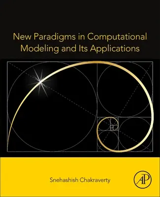 Nowe paradygmaty w modelowaniu obliczeniowym i jego zastosowaniach - New Paradigms in Computational Modeling and Its Applications