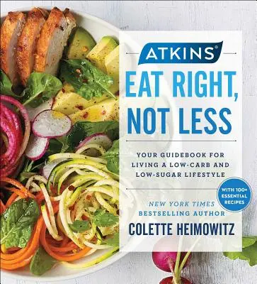 Atkins: Eat Right, Not Less, Volume 5: Twój przewodnik po niskowęglowodanowym i niskocukrowym stylu życia - Atkins: Eat Right, Not Less, Volume 5: Your Guidebook for Living a Low-Carb and Low-Sugar Lifestyle