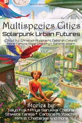 Wielogatunkowe miasta: Solarpunkowa miejska przyszłość - Multispecies Cities: Solarpunk Urban Futures