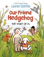 Nasz przyjaciel jeż: Opowieść o nas - Our Friend Hedgehog: The Story of Us