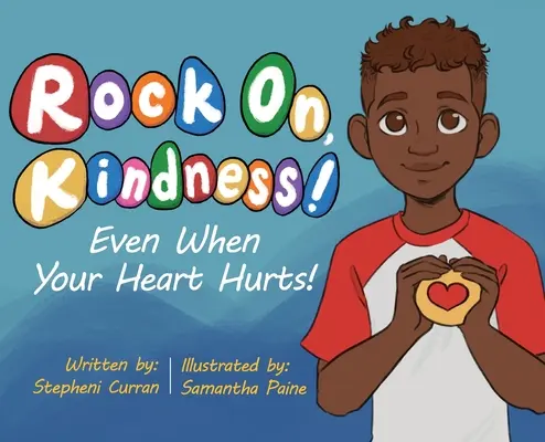 Rock On, Kindness! Nawet gdy boli cię serce! - Rock On, Kindness! Even When Your Heart Hurts!