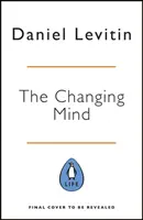 Zmieniający się umysł - przewodnik neuronaukowca po dobrym starzeniu się - Changing Mind - A Neuroscientist's Guide to Ageing Well