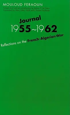 Dziennik, 1955-1962: Refleksje na temat wojny francusko-algierskiej - Journal, 1955-1962: Reflections on the French-Algerian War