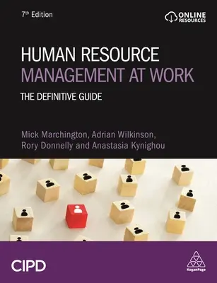 Zarządzanie zasobami ludzkimi w pracy: The Definitive Guide - Human Resource Management at Work: The Definitive Guide