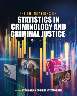 Podstawy statystyki w kryminologii i wymiarze sprawiedliwości w sprawach karnych - The Foundations of Statistics in Criminology and Criminal Justice