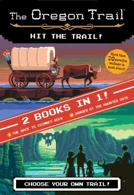 Hit the Trail! (Dwie książki w jednej): Wyścig do Chimney Rock i Niebezpieczeństwo przy Nawiedzonej Bramie - The Hit the Trail! (Two Books in One): The Race to Chimney Rock and Danger at the Haunted Gate