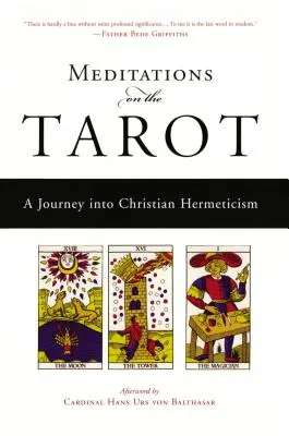 Medytacje nad Tarotem: Podróż do chrześcijańskiego hermetyzmu - Meditations on the Tarot: A Journey Into Christian Hermeticism