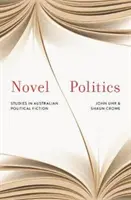 Powieść polityczna - studia nad australijską fikcją polityczną - Novel Politics - Studies in Australian political fiction