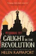 Przyłapani na rewolucji - Piotrogród, 1917 r. - Caught in the Revolution - Petrograd, 1917