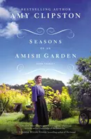 Pory roku w ogrodzie amiszów: Cztery historie - Seasons of an Amish Garden: Four Stories