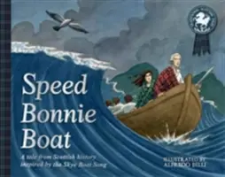 Speed Bonnie Boat: Opowieść z historii Szkocji inspirowana pieśnią o łodzi Skye - Speed Bonnie Boat: A Tale from Scottish History Inspired by the Skye Boat Song