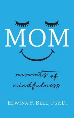 Mama: Chwile uważności - Mom: Moments of Mindfulness