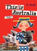 To jest Australia: Klasyka dla dzieci - This Is Australia: A Children's Classic