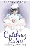 Łapanie dzieci - opowieść położnej - Catching Babies - A Midwife's Tale