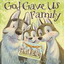 Bóg dał nam rodzinę: Książka z obrazkami - God Gave Us Family: A Picture Book