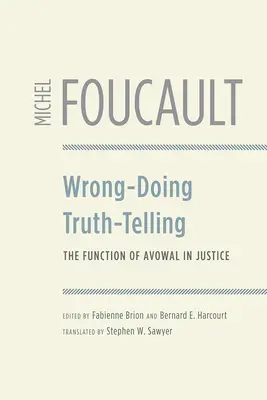 Wrong-Doing, Truth-Telling: Funkcja deklaracji w wymiarze sprawiedliwości - Wrong-Doing, Truth-Telling: The Function of Avowal in Justice