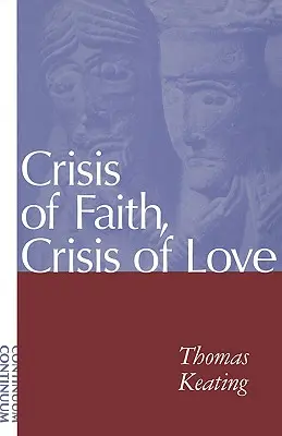 Kryzys wiary, kryzys miłości - Crisis of Faith, Crisis of Love