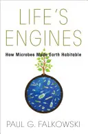 Silniki życia: Jak mikroby uczyniły Ziemię zdatną do zamieszkania - Life's Engines: How Microbes Made Earth Habitable