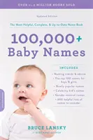 100 000+ imion dla dzieci: Najbardziej pomocna, kompletna i aktualna książka z imionami - 100,000+ Baby Names: The Most Helpful, Complete, & Up-To-Date Name Book