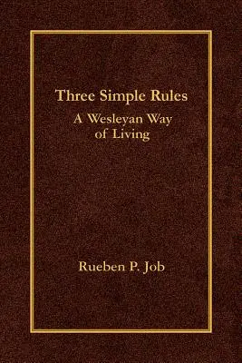 Trzy proste zasady: Wesleyański sposób na życie - Three Simple Rules: A Wesleyan Way of Living