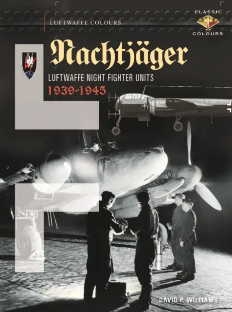 Nachtjger: Nocne myśliwce Luftwaffe 1939-1945 - Nachtjger: Luftwaffe Night Fighter Units 1939 - 1945