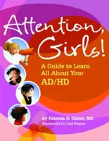 Uwaga, dziewczyny! Przewodnik, z którego dowiesz się wszystkiego o swoim AD/HD - Attention, Girls!: A Guide to Learn All about Your AD/HD