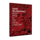 David Wojnarowicz: Brush Fires in the Social Landscape: Wydanie na dwudziestolecie - David Wojnarowicz: Brush Fires in the Social Landscape: Twentieth Anniversary Edition