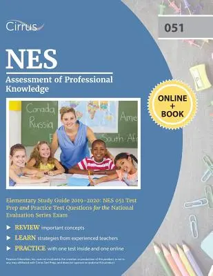 NES Assessment of Professional Knowledge Elementary Study Guide 2019-2020: Przygotowanie do testu NES 051 i praktyczne pytania testowe dla National Evaluation S - NES Assessment of Professional Knowledge Elementary Study Guide 2019-2020: NES 051 Test Prep and Practice Test Questions for the National Evaluation S