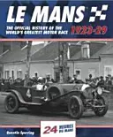 Le Mans 1923-29: Oficjalna historia największego wyścigu samochodowego na świecie - Le Mans 1923-29: The Official History of the World's Greatest Motor Race