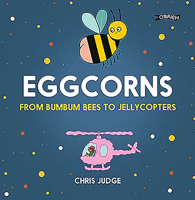 Eggcorns: Od Bumbum Bees do Jellycopterów - Eggcorns: From Bumbum Bees to Jellycopters