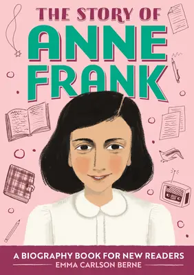 Historia Anny Frank: Książka biograficzna dla nowych czytelników - The Story of Anne Frank: A Biography Book for New Readers