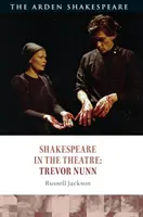 Szekspir w teatrze: Trevor Nunn - Shakespeare in the Theatre: Trevor Nunn