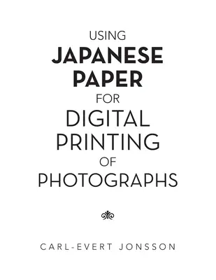 Używanie japońskiego papieru do cyfrowego drukowania zdjęć - Using Japanese Paper for Digital Printing of Photographs