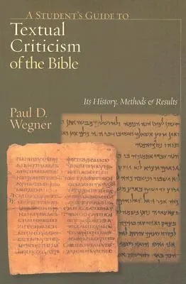 Przewodnik dla studentów po krytyce tekstowej Biblii: Jego historia, metody i wyniki - A Student's Guide to Textual Criticism of the Bible: Its History, Methods and Results