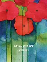 Brian Clarke: Nieszpory - Brian Clarke: Vespers