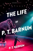 Życie P.T. Barnuma (Collins Classics) - The Life of P.T. Barnum (Collins Classics)