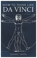 Jak myśleć jak Da Vinci - How to Think Like Da Vinci