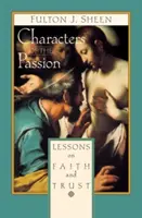 Postacie Męki Pańskiej: Lekcje wiary i zaufania - Characters of the Passion: Lessons on Faith and Trust